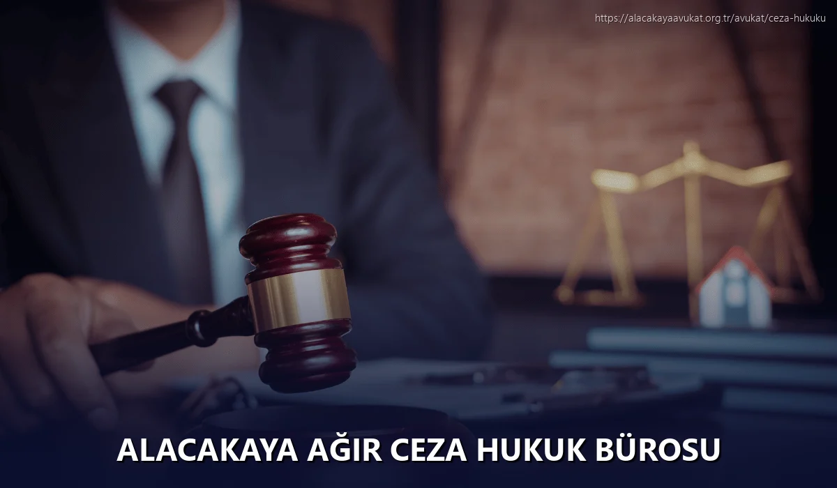 Alacakaya Ağır Ceza Hukuk Bürosu