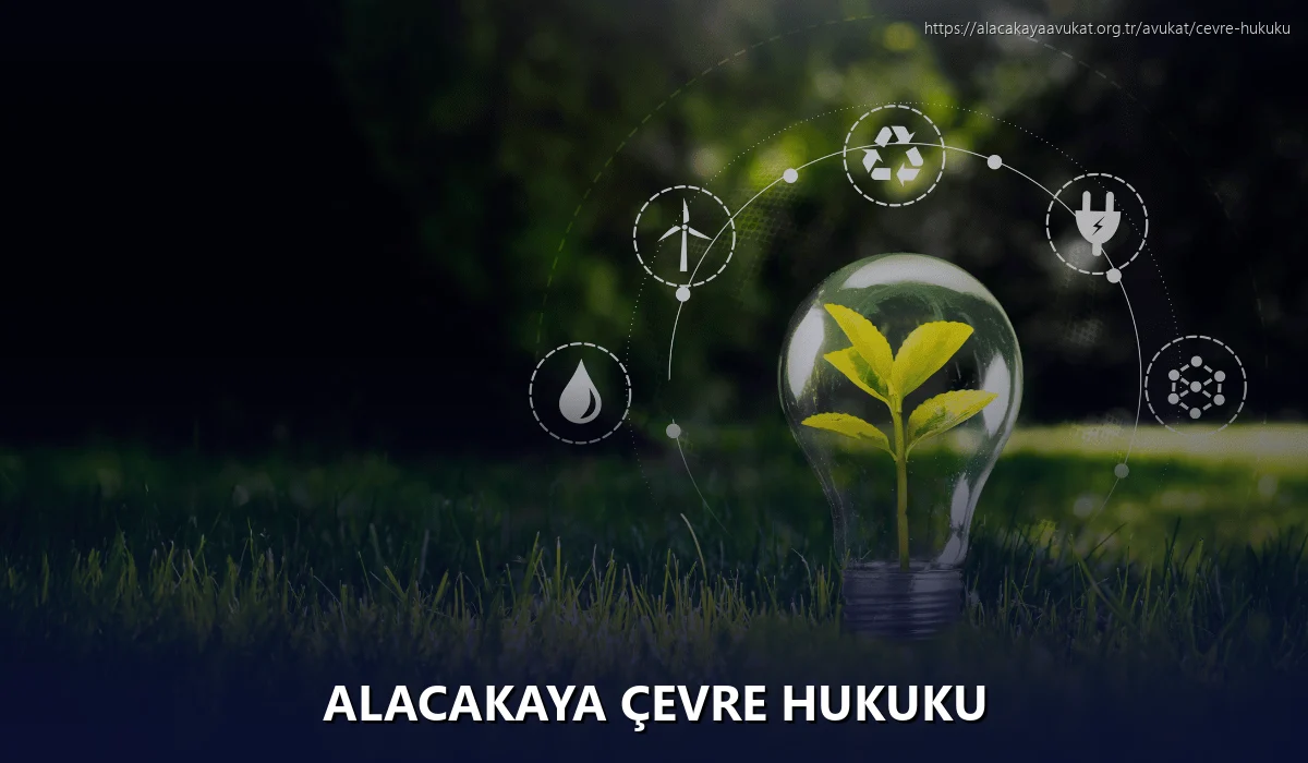 Alacakaya Çevre Hukuku