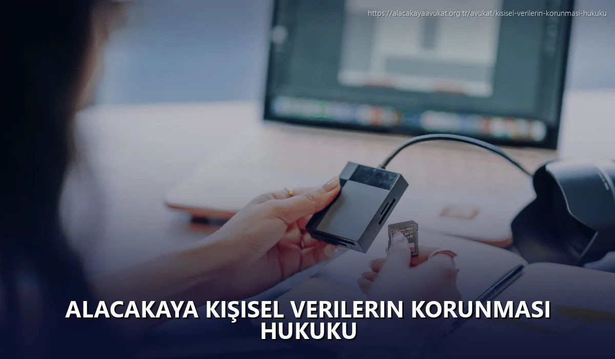 Alacakaya Kişisel Verilerin Korunması Hukuku