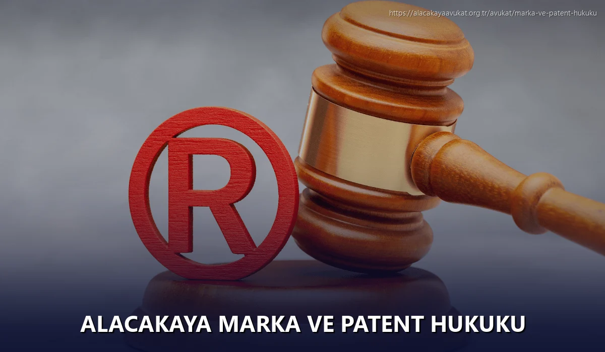 Alacakaya Marka ve Patent Hukuku